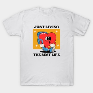 Just Living The Best Life T-Shirt